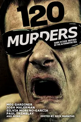 120 Murders: Dark Fiction Inspired by the Alternative Era poster