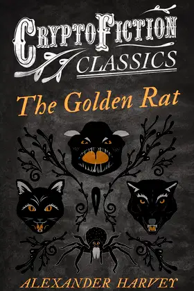 The Golden Rat: (Cryptofiction Classics - Weird Tales of Strange Creatures) poster