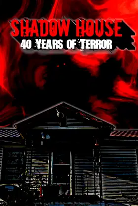Shadow House: 40 Years of Terror poster
