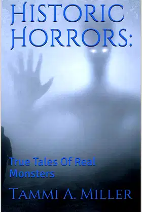Historic Horrors:: True Tales Of Real Monsters poster