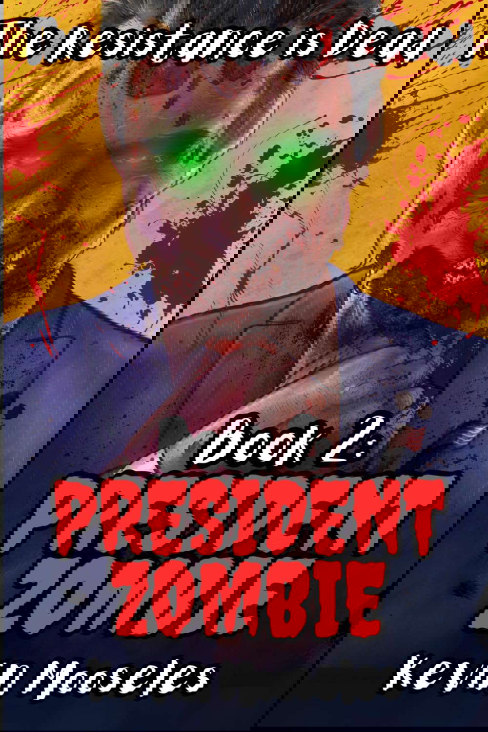 President Zombie: The Resistance is Dead: Book 2 poster