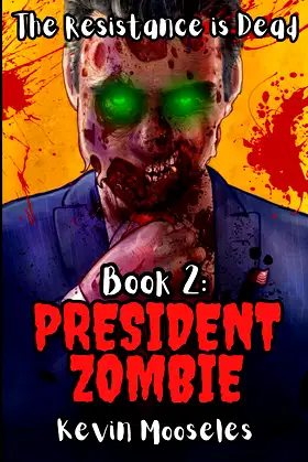 President Zombie: The Resistance is Dead: Book 2 poster