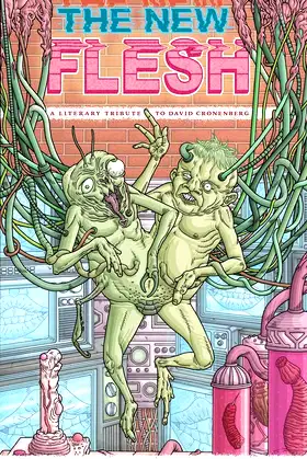 The New Flesh: A Literary Tribute to David Cronenberg poster
