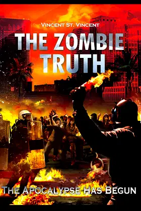 The Zombie Truth: The Apocalypse Has Begun poster