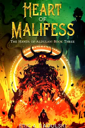 Heart of Malifess: The Hands of Aldulan: Book 3 poster