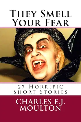 They Smell Your Fear: 27 Horrific Short Stories poster