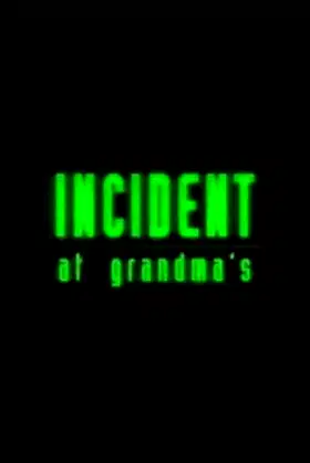 Incident At Grandma's poster