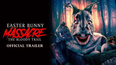 Easter Bunny Massacre: The Bloody Trail -  Trailer 2022 poster