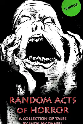 Random Acts of Horror: An Anthology of Chaotic Writings poster