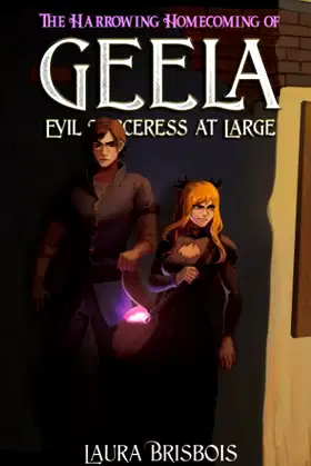 The Harrowing Homecoming of Geela, Evil Sorceress at Large poster