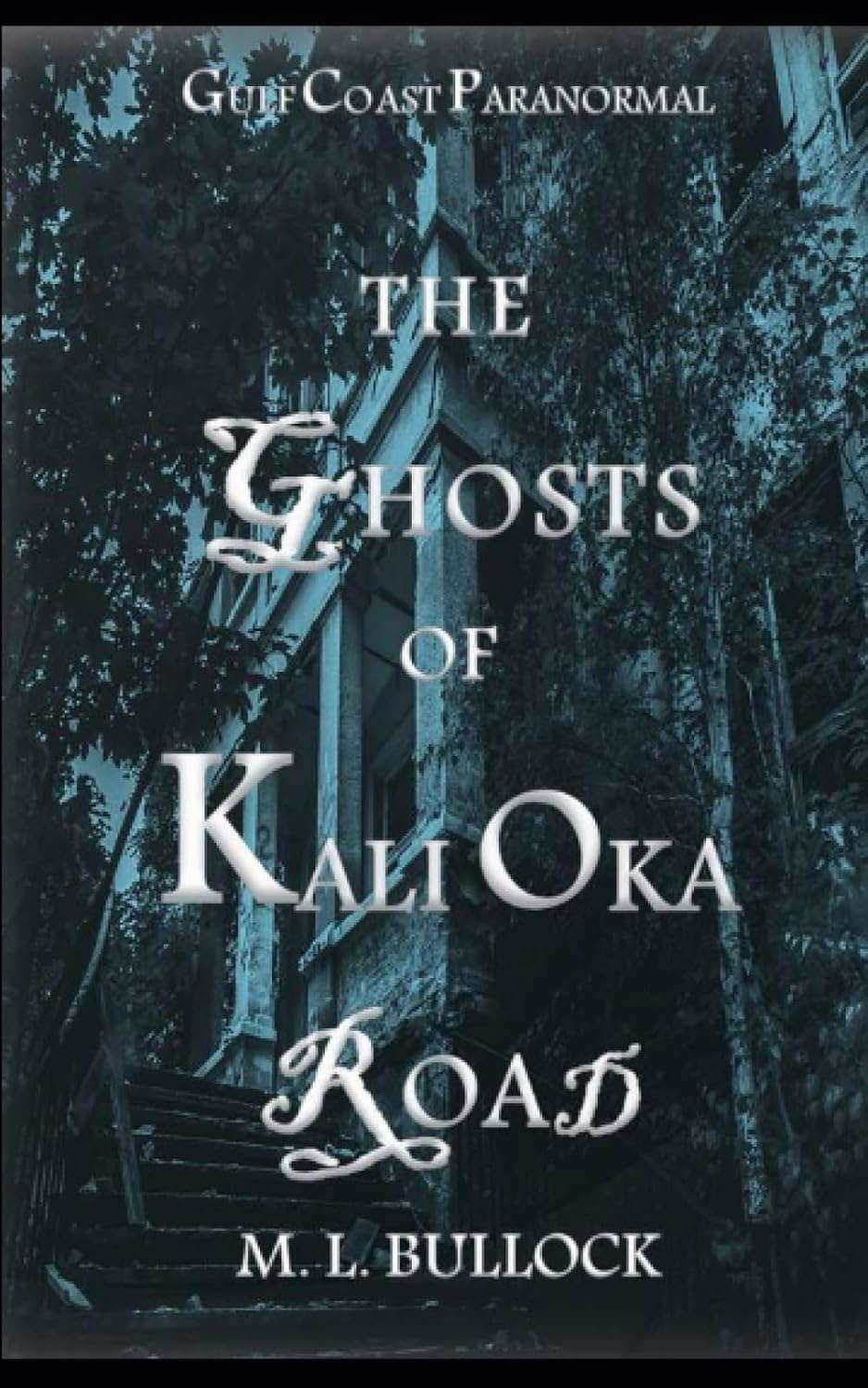 The Ghosts of Kali Oka Road (Gulf Coast Paranormal) poster