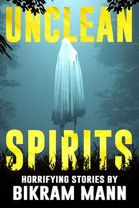 Unclean Spirits: Horrifying Stories (Nightmare Fuel) poster