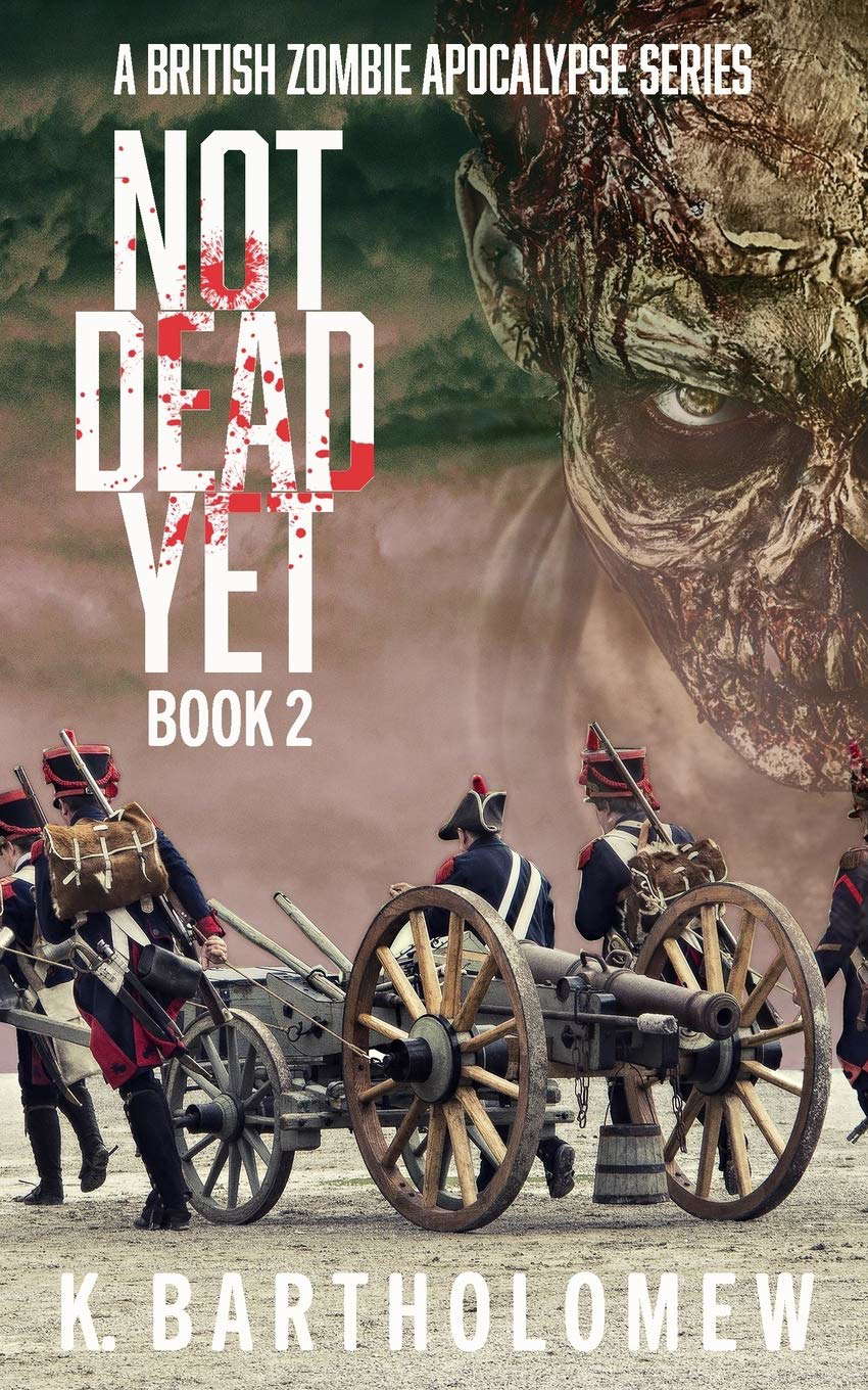 Not Dead Yet: A Zombie Apocalypse Series - Book 2 poster