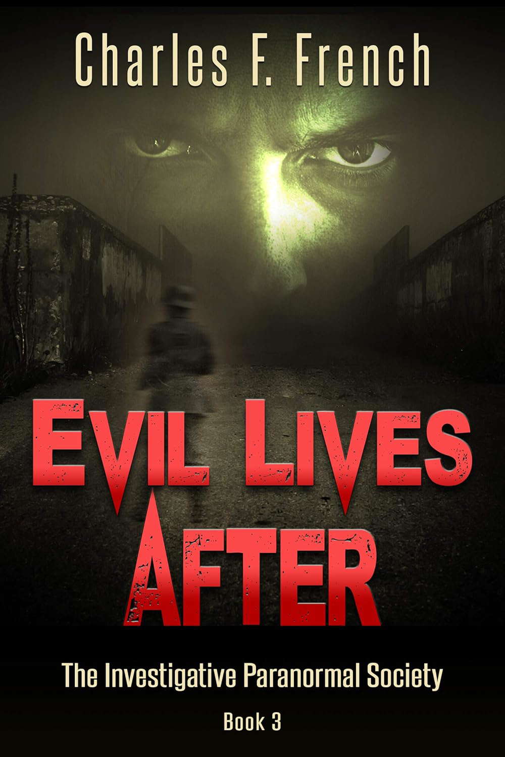 Evil Lives After: The Investigative Paranormal Society, Book 3 poster