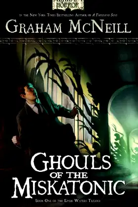 Arkham Horror: Ghouls of the Miskatonic (The Dark Waters Trilogy Book 1) poster