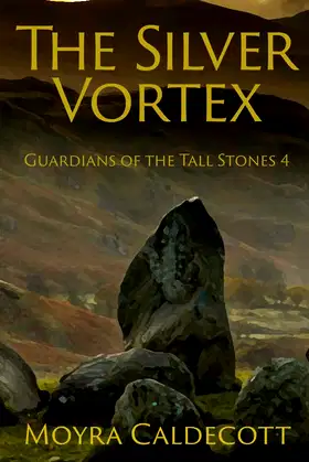 The Silver Vortex: Guardians of the Tall Stones 4 poster