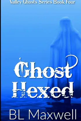 Ghost Hexed: Valley Ghosts Series poster