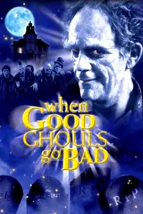 When Good Ghouls Go Bad poster