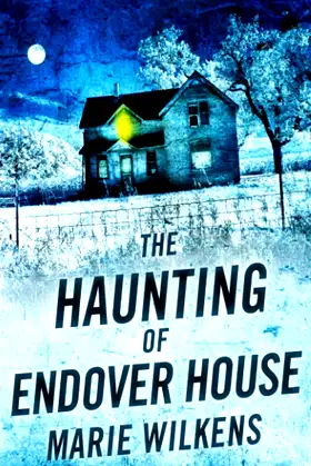 The Haunting of Endover House (A Riveting Haunted House Mystery Series) poster