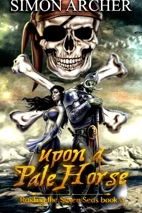 Upon a Pale Horse: Raiding the Seven Seas (Orc Pirate Book 3) poster