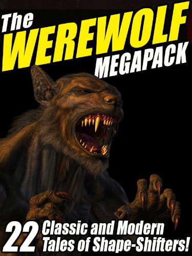 The Werewolf Megapack: 22 Classic and Modern Tales of Shape-Shifters! poster