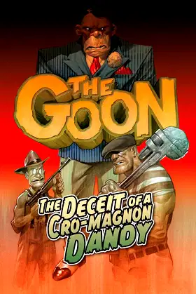 The Goon Volume 2: The Deceit of a Cro-Magnon Dandy (Goon, 2) poster