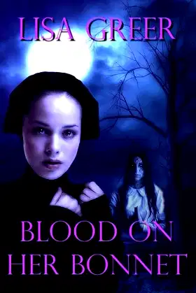 Blood on Her Bonnet: A gothic mystery (The Hutterites Book 1) poster