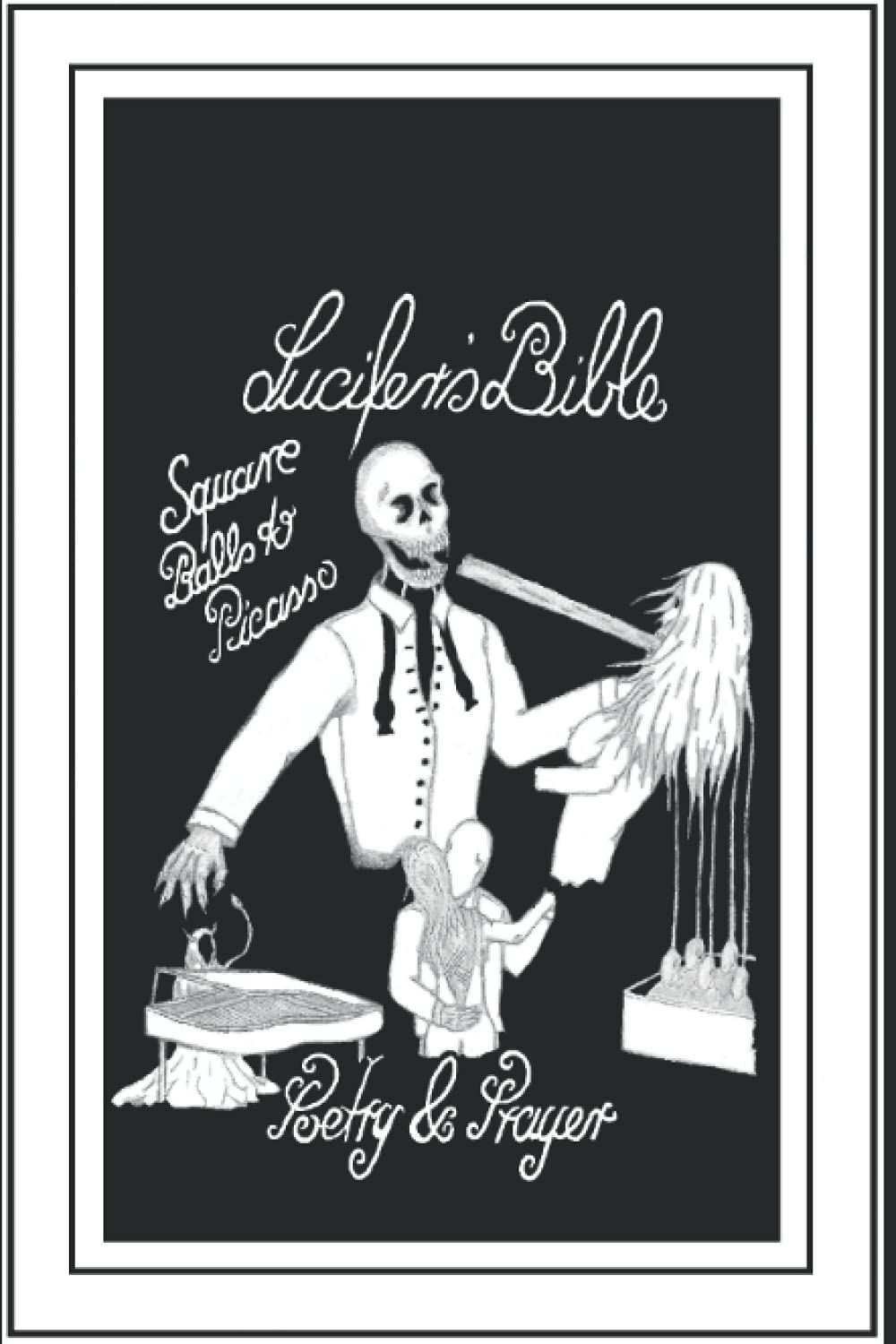 Lucifer's Bible Poetry and Prayer: Square Balls to Picasso poster