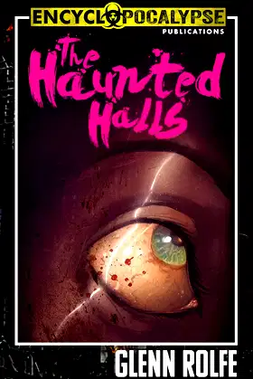 The Haunted Halls (Encyclopocalypse Originals) poster