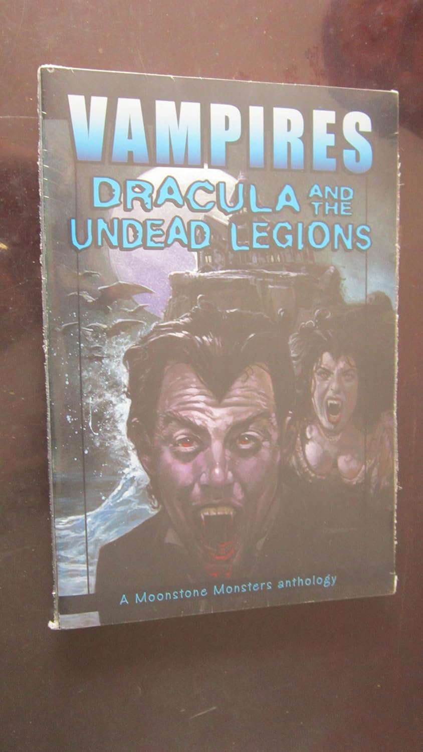 Vampires: Dracula And The Undead Legions (A Moonstone Monster Anthology) poster