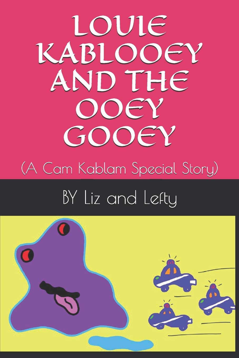 LOUIE KABLOOEY AND THE OOEY GOOEY: (A Cam Kablam Special Story) poster