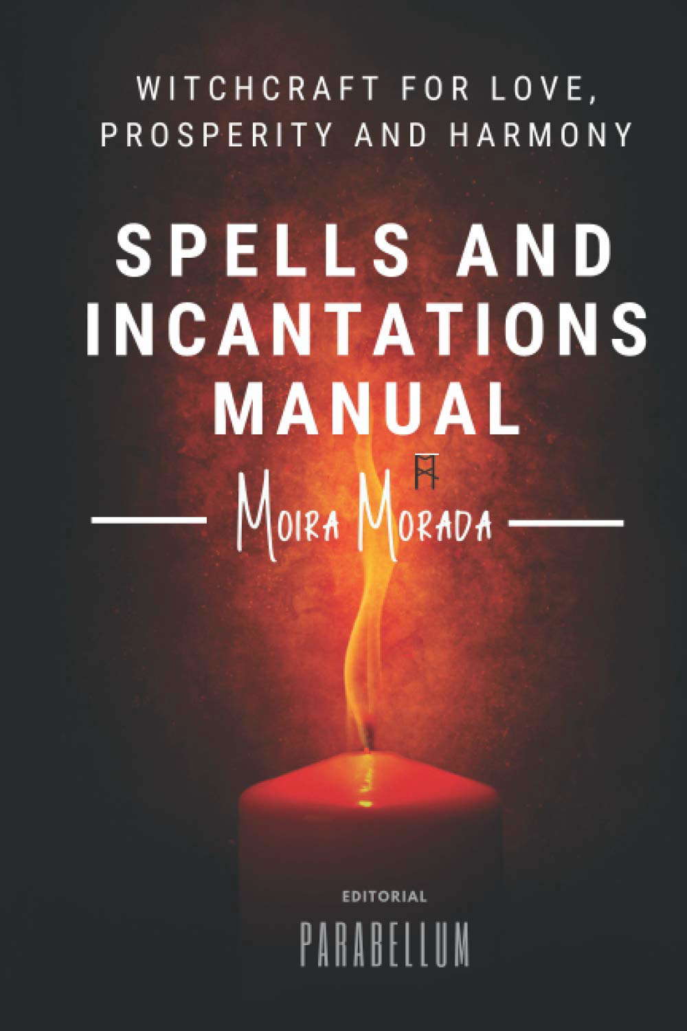 Spells and incantations manual: Witchcraft for love, prosperity and harmony poster