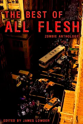 The Best of All Flesh: Zombie Anthology poster