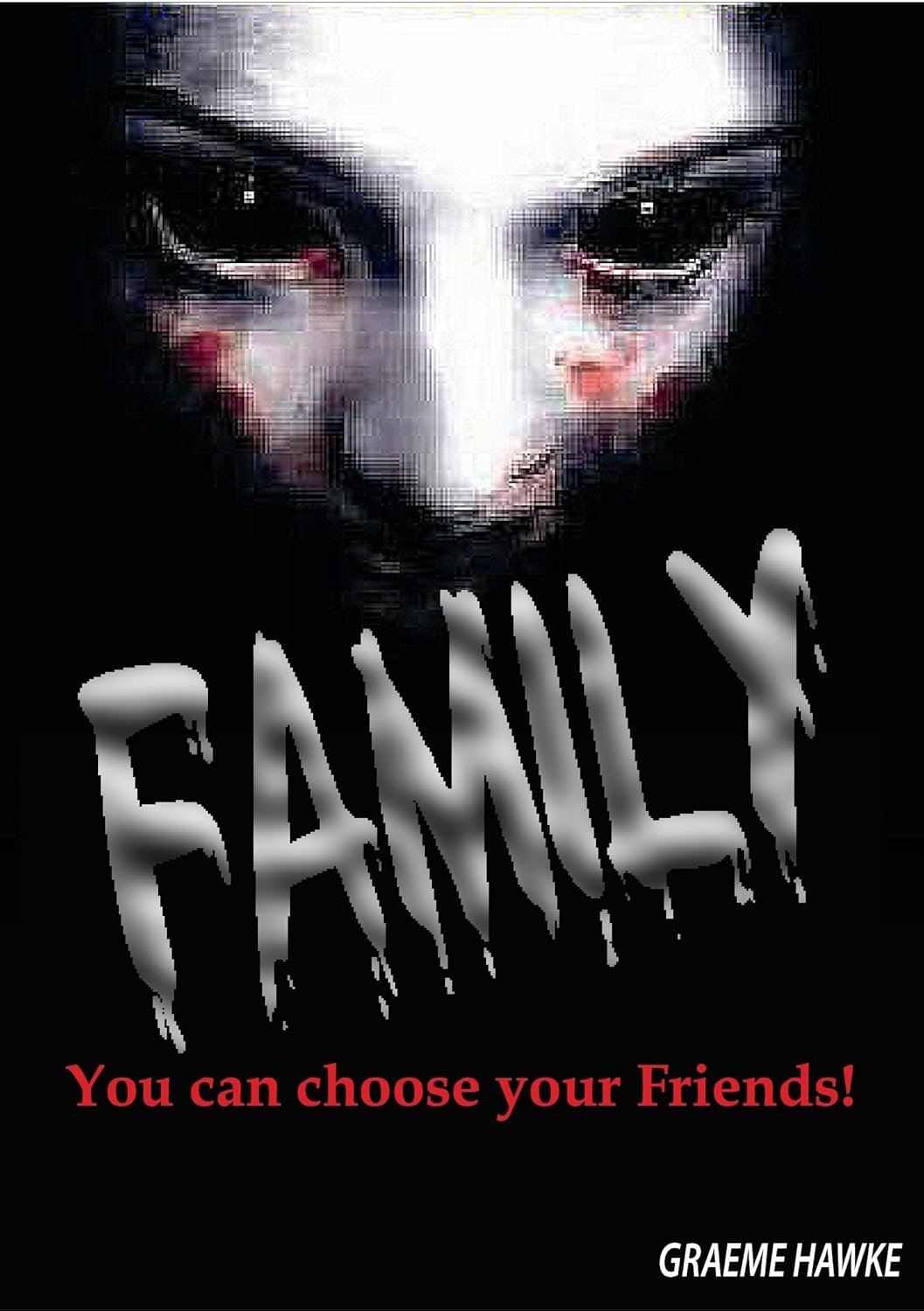 FAMILY: You can choose your friends! poster