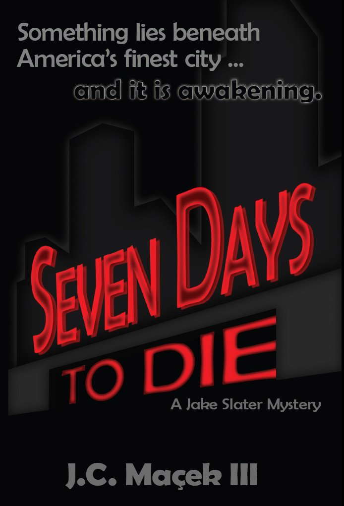 Seven Days to Die: A Jake Slater Mystery poster