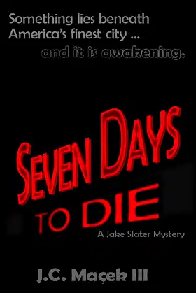 Seven Days to Die: A Jake Slater Mystery poster