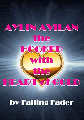 AYLIN AVILAN the HOOKER with the HEART of GOLD poster