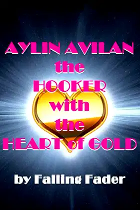 AYLIN AVILAN the HOOKER with the HEART of GOLD poster