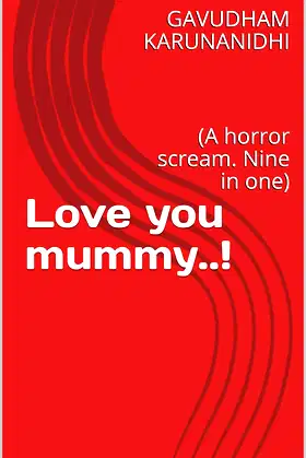 Love you mummy..!: (A horror scream. Nine in one) poster