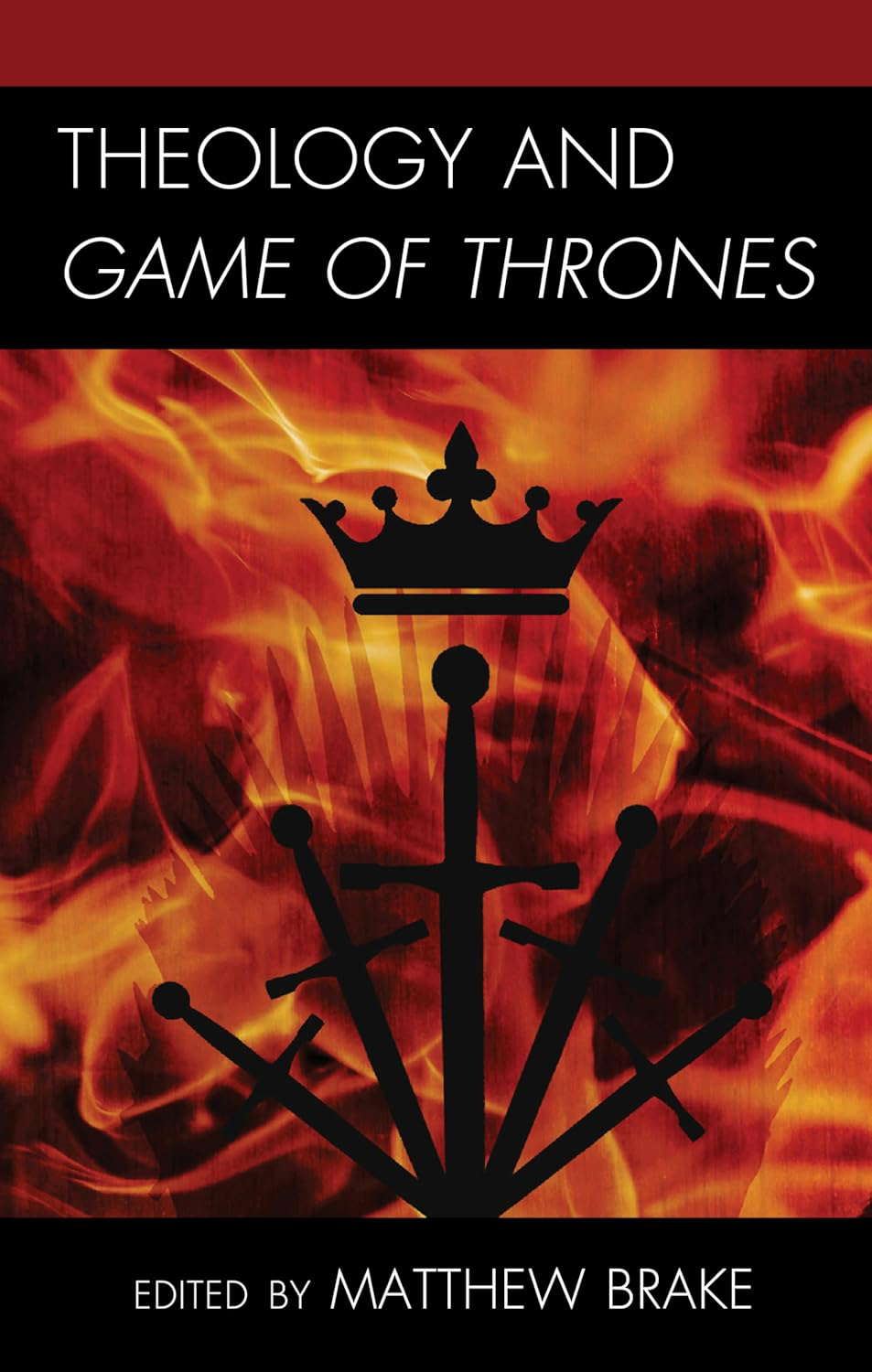 Theology and Game of Thrones (Theology, Religion, and Pop Culture) poster