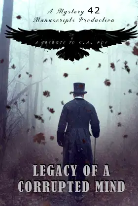 Legacy of a Corrupted Mind: A Tribute to E.A. Poe poster