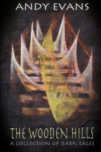 The Wooden Hills: A Collection of Dark Tales poster
