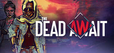 The Dead Await capsule