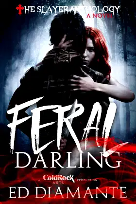 FERAL DARLING: A Slayer Anthology Novel (The Slayer Anthology) poster