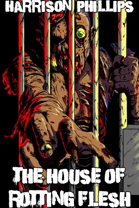 The House Of Rotting Flesh: An Extreme Horror Novella poster