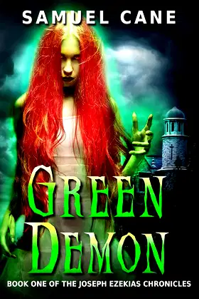 Green Demon: Book One Of The Joseph Ezekias Chronicles poster