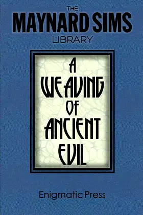 A Weaving of Ancient Evil (The Maynard Sims Library Book 4) poster