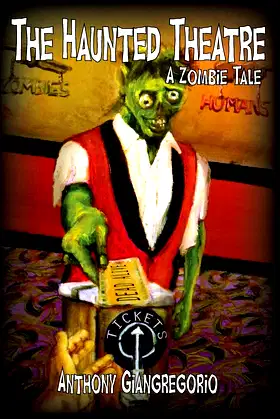 The Haunted Theatre: A Zombie Tale poster