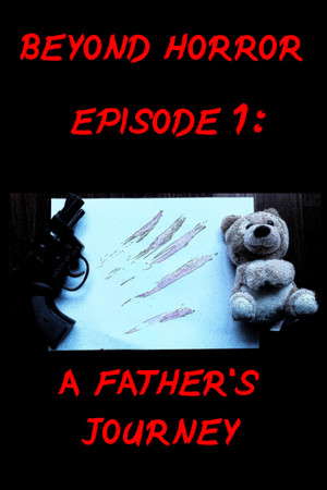 Beyond Horror: Episode One, A Father's Journey poster
