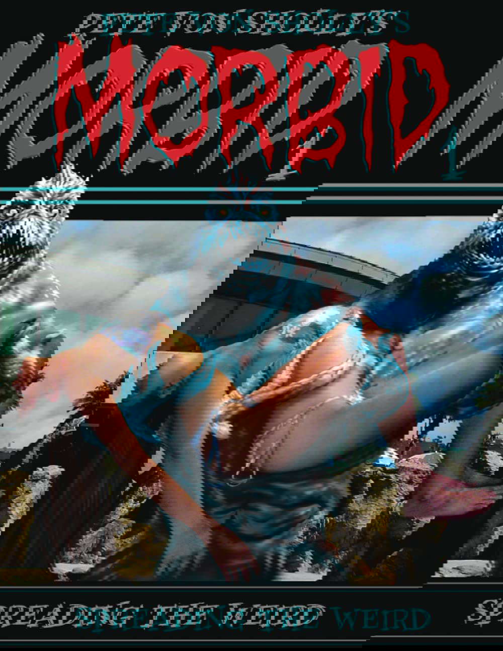 Pete Von Sholly's MORBID Volume 1: Spreading The Weird poster